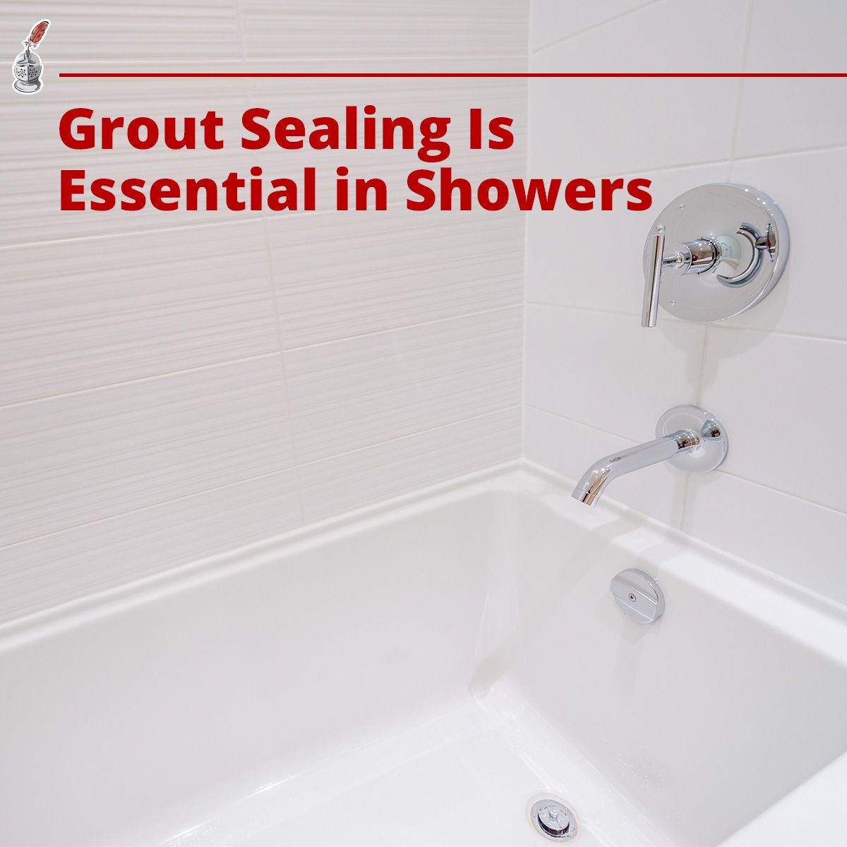 Grout Sealing Is Essential in Showers
